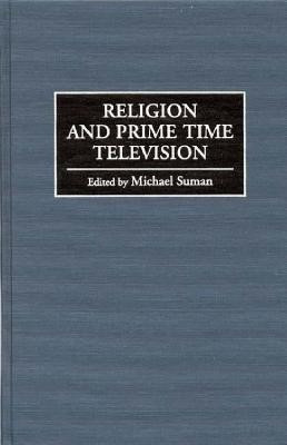 Religion and Prime Time Television(English, Hardcover, Suman Michael)