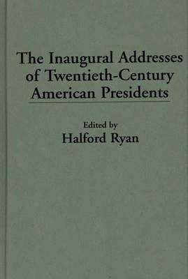 The Inaugural Addresses of Twentieth-Century American Presidents(English, Hardcover, unknown)