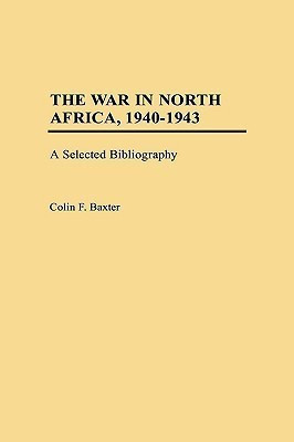 The War in North Africa, 1940-1943(English, Hardcover, Baxter Colin F.)