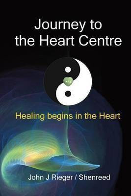 Journey to the Heart Centre(English, Paperback, Rieger John J)