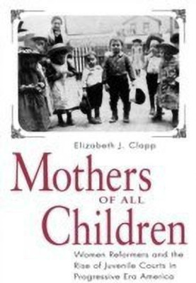 Mothers of All Children(English, Paperback, Clapp Elizabeth J.)