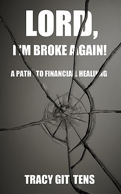 Lord, I'm Broke Again!(English, Paperback, Gittens Tracy)