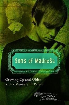 Sons of Madness(English, Hardcover, Ph.D. Susan L. Nathiel)