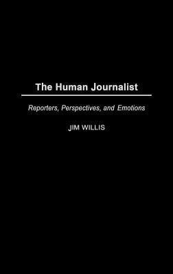 The Human Journalist(English, Hardcover, Willis Jim)
