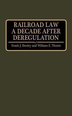 Railroad Law a Decade after Deregulation(English, Hardcover, Dooley Frank J.)