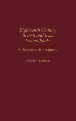 Eighteenth Century British and Irish Promptbooks(English, Hardcover, Langhans Edward)