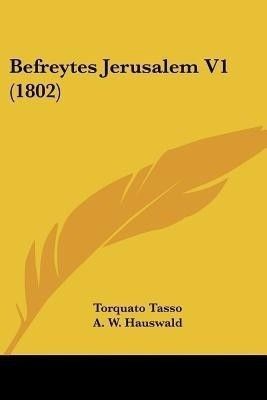 Befreytes Jerusalem V1 (1802)(German, Paperback, Tasso Torquato Author)