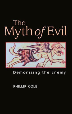 The Myth of Evil(English, Hardcover, Cole Phillip A.)