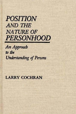 Position and the Nature of Personhood(English, Hardcover, Cochran Larry)