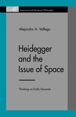 Heidegger and the Issue of Space(English, Paperback, Vallega Alejandro A.)