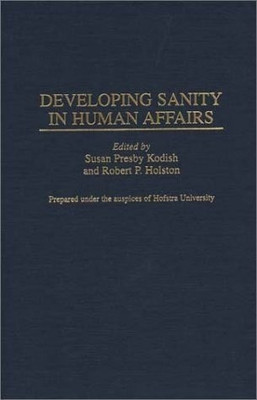 Developing Sanity in Human Affairs(English, Hardcover, Holston Robert P.)