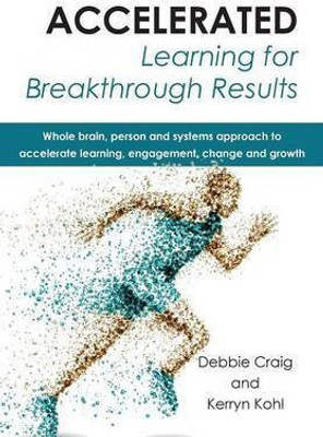 Accelerated learning for breakthrough results(English, Paperback, Craig Debbie)