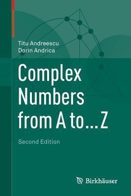 Complex Numbers from A to ... Z(English, Paperback, Andreescu Titu)