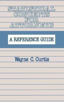 Statistical Concepts for Attorneys(English, Hardcover, Curtis Wayne C.)