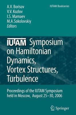 IUTAM Symposium on Hamiltonian Dynamics, Vortex Structures, Turbulence(English, Paperback, unknown)