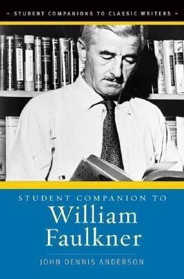 Student Companion to William Faulkner(English, Hardcover, Anderson John Dennis)