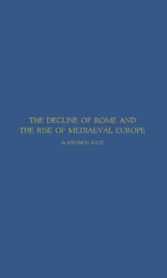 The Decline of Rome and the Rise of Medieval Europe(English, Hardcover, unknown)