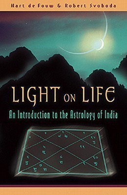 Light on Life  - An Introduction to the Astrology of India(English, Paperback, Defouw Hart)