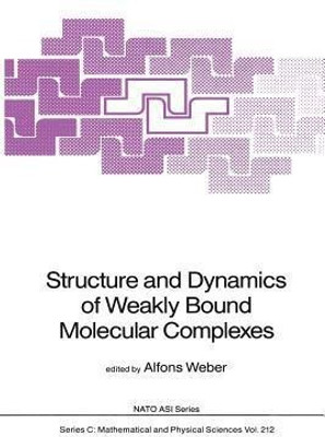 Structure and Dynamics of Weakly Bound Molecular Complexes(English, Paperback, unknown)