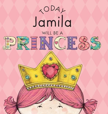 Today Jamila Will Be a Princess(English, Hardcover, Croyle Paula)