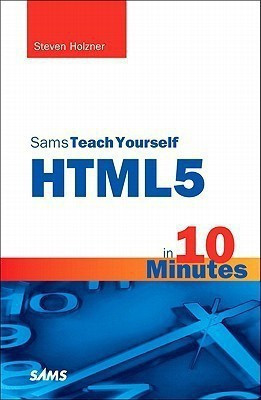 Sams Teach Yourself HTML5 in 10 Minutes(English, Paperback, Holzner Steven)