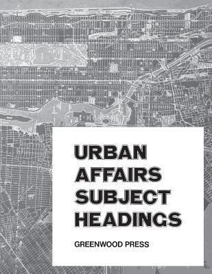 Urban Affairs Subject Headings(English, Hardcover, unknown)