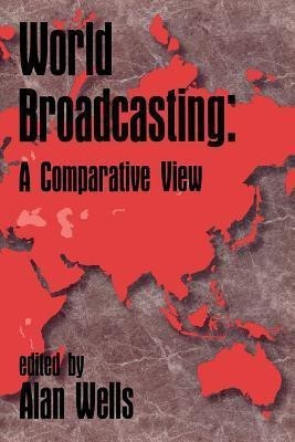 World Broadcasting(English, Paperback, Wells Alan)