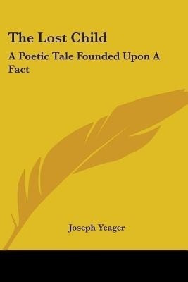 The Lost Child(English, Paperback, Yeager Joseph)
