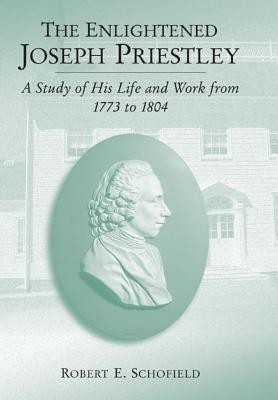 The Enlightened Joseph Priestley(English, Paperback, Schofield Robert E.)