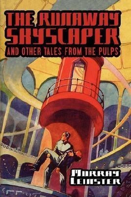 The Runaway Skyscraper and Other Tales from the Pulps(English, Paperback, Leinster Murray)