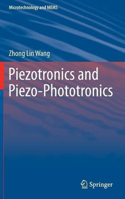Piezotronics and Piezo-Phototronics(English, Hardcover, Wang Zhong Lin)