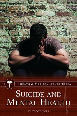 Suicide and Mental Health(English, Hardcover, Nydegger Rudy Ph.D.)