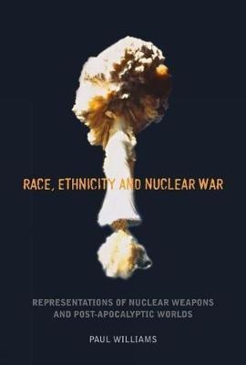 Race, Ethnicity and Nuclear War(English, Hardcover, Williams Paul)