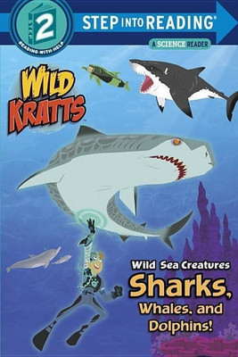 Wild Sea Creatures: Sharks, Whales and Dolphins!(English, Hardcover, Kratt Chris)