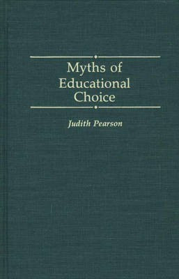 Myths of Educational Choice(English, Hardcover, Pearson Judith)