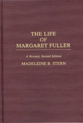 The Life of Margaret Fuller, 2nd Edition(English, Hardcover, Stern Madelein B.)