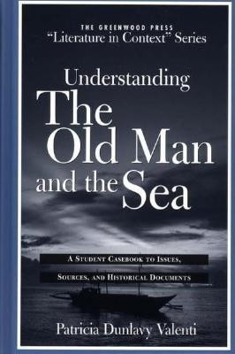 Understanding The Old Man and the Sea(English, Hardcover, Valenti Patricia Dunlavy)