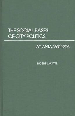 The Social Bases of City Politics(English, Hardcover, Watts Eugene J.)