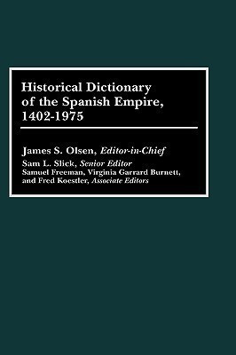 Historical Dictionary of the Spanish Empire, 1402-1975(English, Hardcover, unknown)