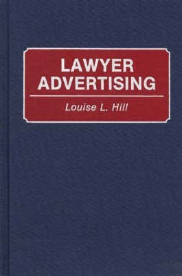 Lawyer Advertising(English, Hardcover, Hill Louise L.)