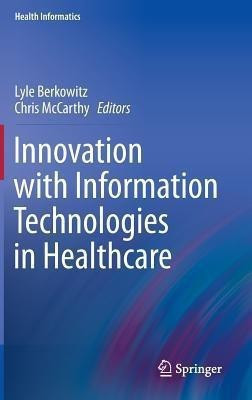Innovation with Information Technologies in Healthcare(English, Hardcover, unknown)
