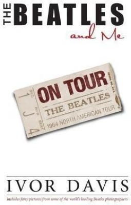 Beatles and Me on Tour, the(English, Paperback, Davis Ivor)