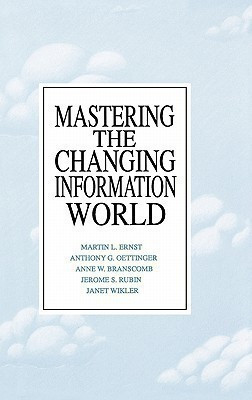 Mastering the Changing Information World(English, Hardcover, Ernst Martin E.)