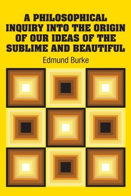 A Philosophical Inquiry Into the Origin of our Ideas of the Sublime and Beautiful(English, Paperback, Burke Edmund)