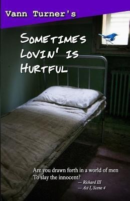 Sometimes Lovin' is Hurtful(English, Paperback, Turner Vann)