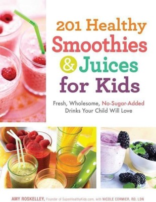 201 Healthy Smoothies & Juices for Kids(English, Paperback, Roskelley Amy)