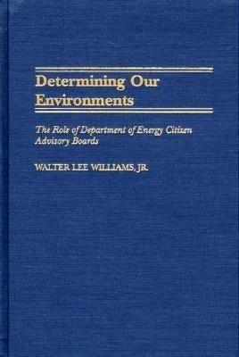 Determining Our Environments(English, Hardcover, Williams Walter L.)