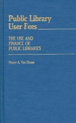 Public Library User Fees(English, Hardcover, Van House Nancy)