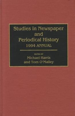 Studies in Newspaper and Periodical History, 1994 Annual(English, Hardcover, Harris Michael)