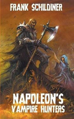 Napoleon's Vampire Hunters(English, Paperback, Schildiner Frank)